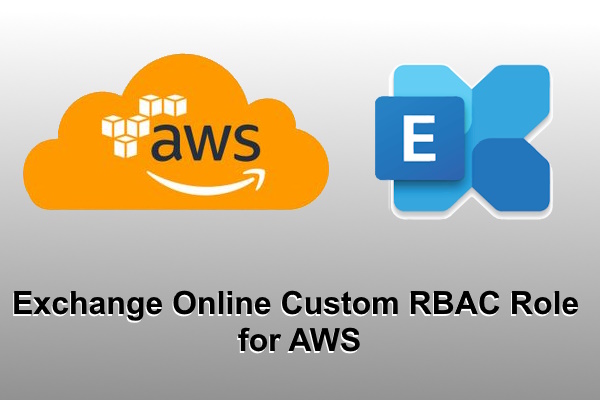 Exchange Online Custom RBAC Role for AWS