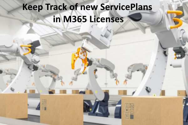 Keep Track of new ServicePlans in M365 Licenses